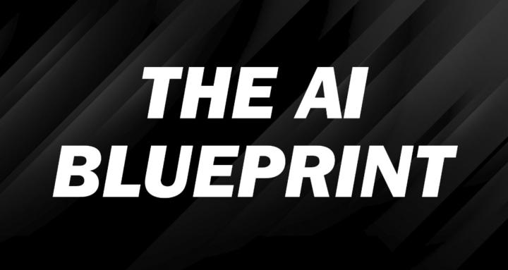 The AI Blueprint
