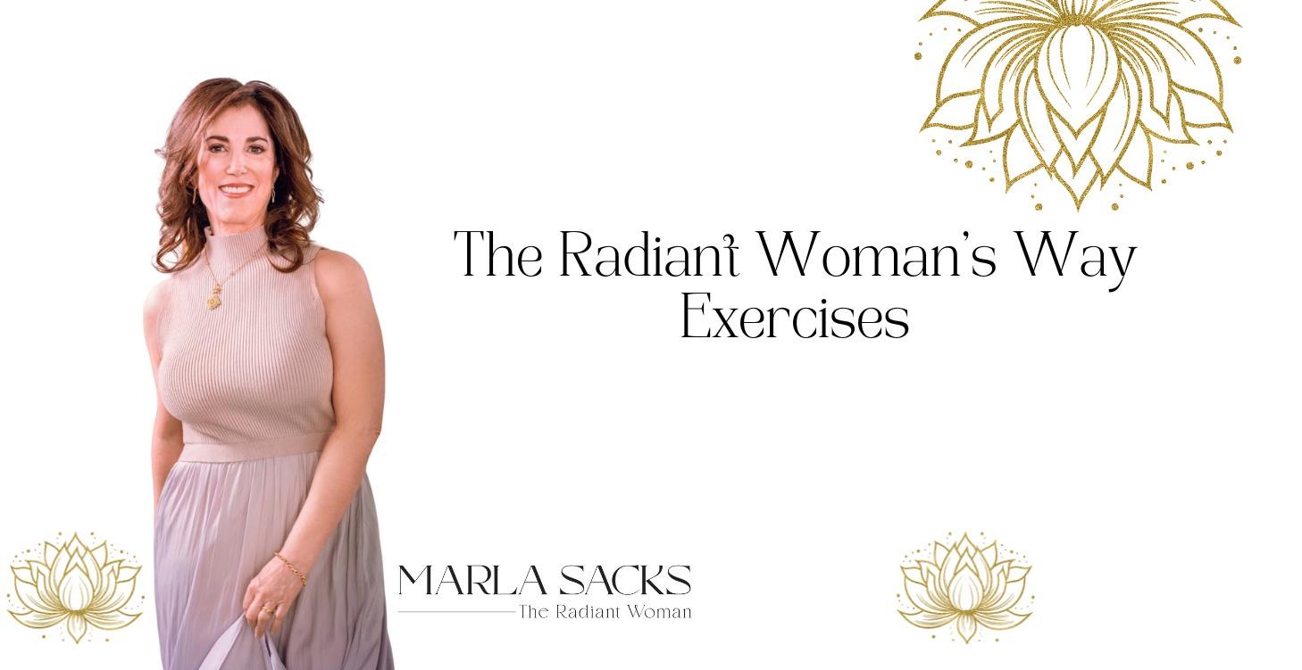 The Radiant Woman’s Way Exercises