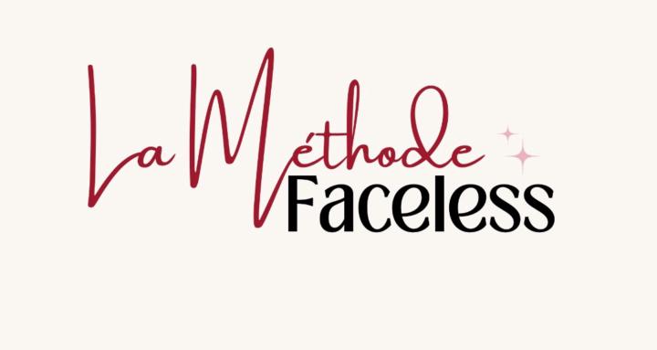 LA MÉTHODE FACELESS