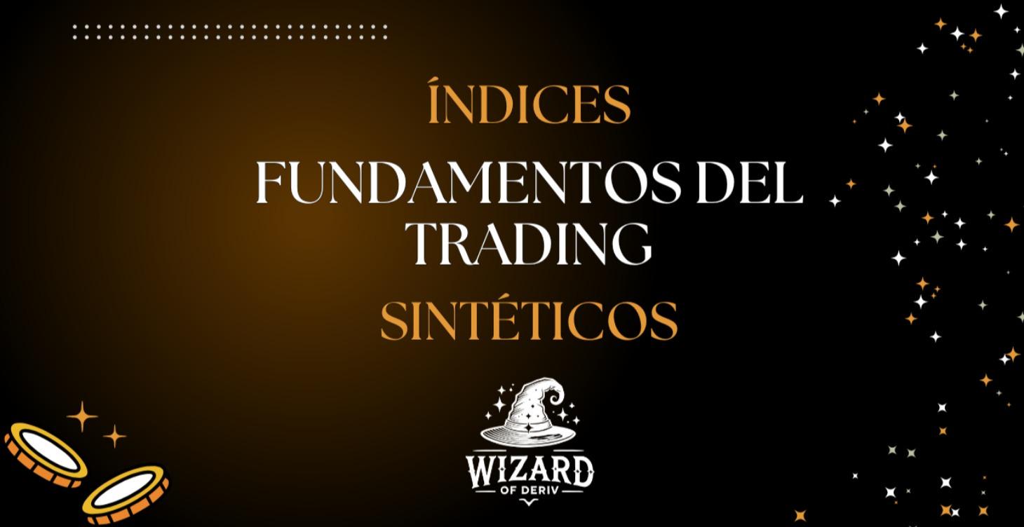 Curso 2 — Fundamentos del Trading Sintético