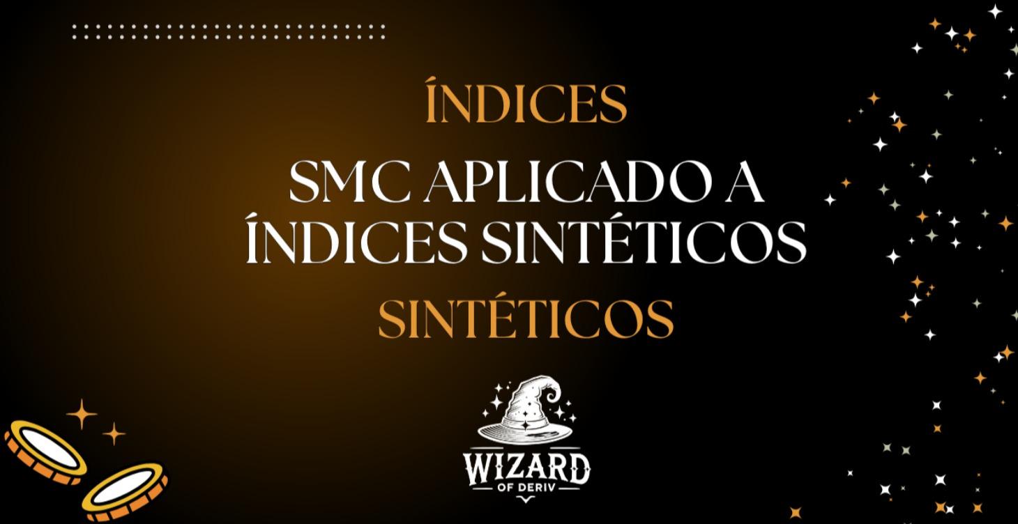 CURSO 4 — SMC Aplicado a Índices Sintéticos