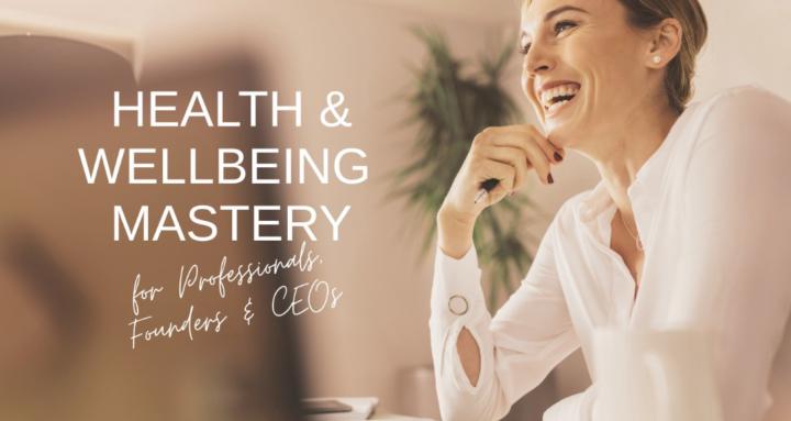 HEALTH & WELLBEING MASTERY