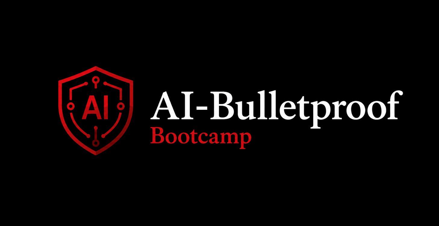 AI-Bulletproof Bootcamp [Beta]
