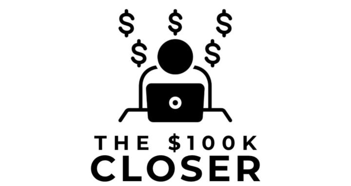 The $100k Closer