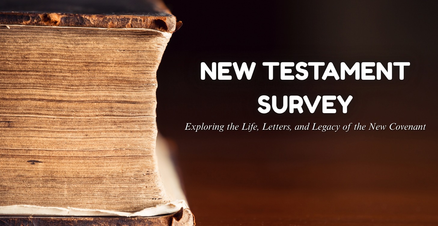 NEW TESTAMENT SURVEY