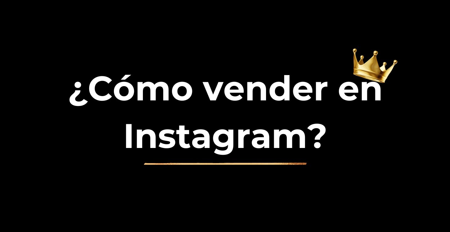 ¿Cómo vender en Instagram?