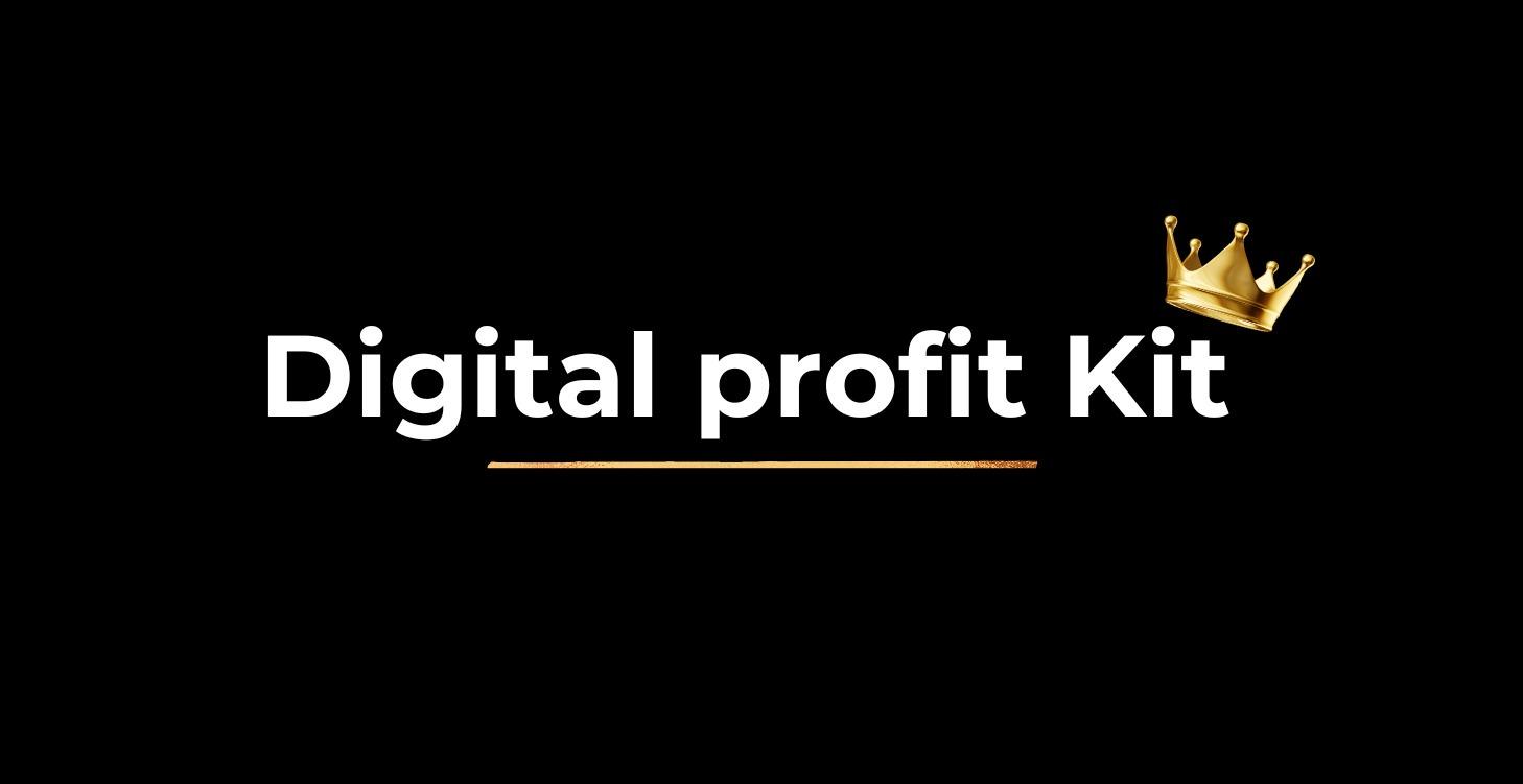 Digital Profit Kit