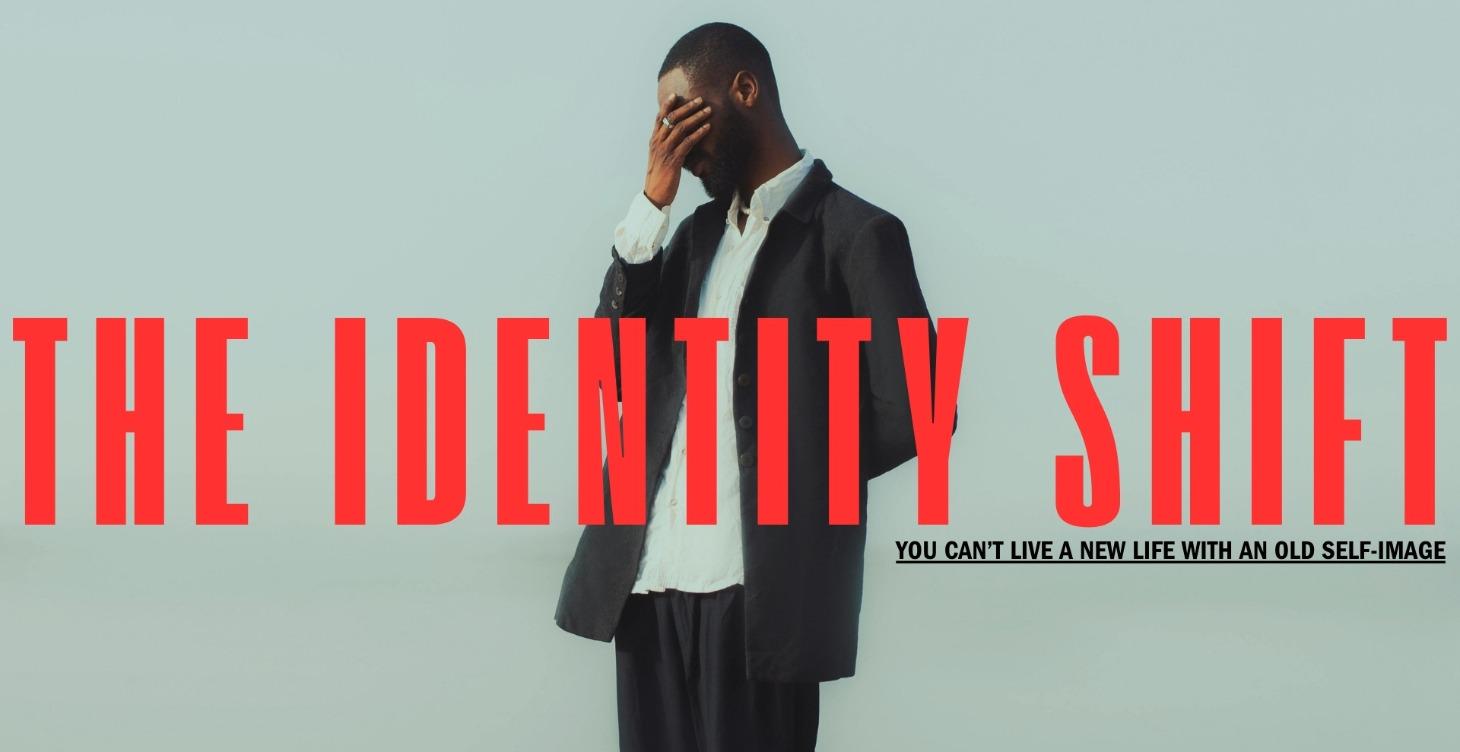 THE IDENTITY SHIFT