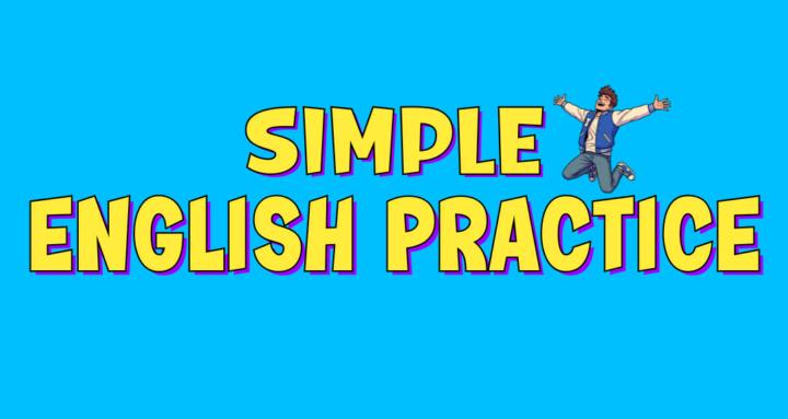 Simple English Practice
