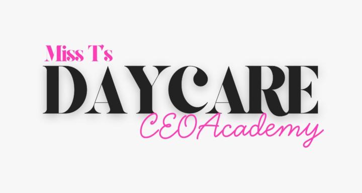 Miss T’s Daycare CEO Academy