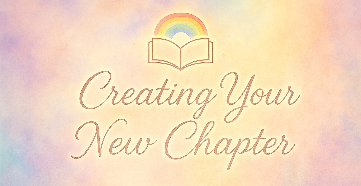 🌈 Creating Your New Chapter