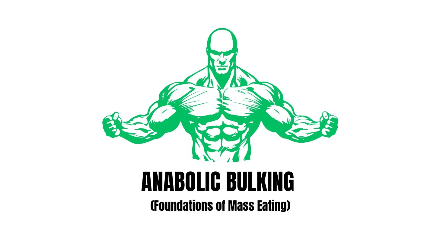 ANABOLIC BULKING (Mass Eating Mastery)
