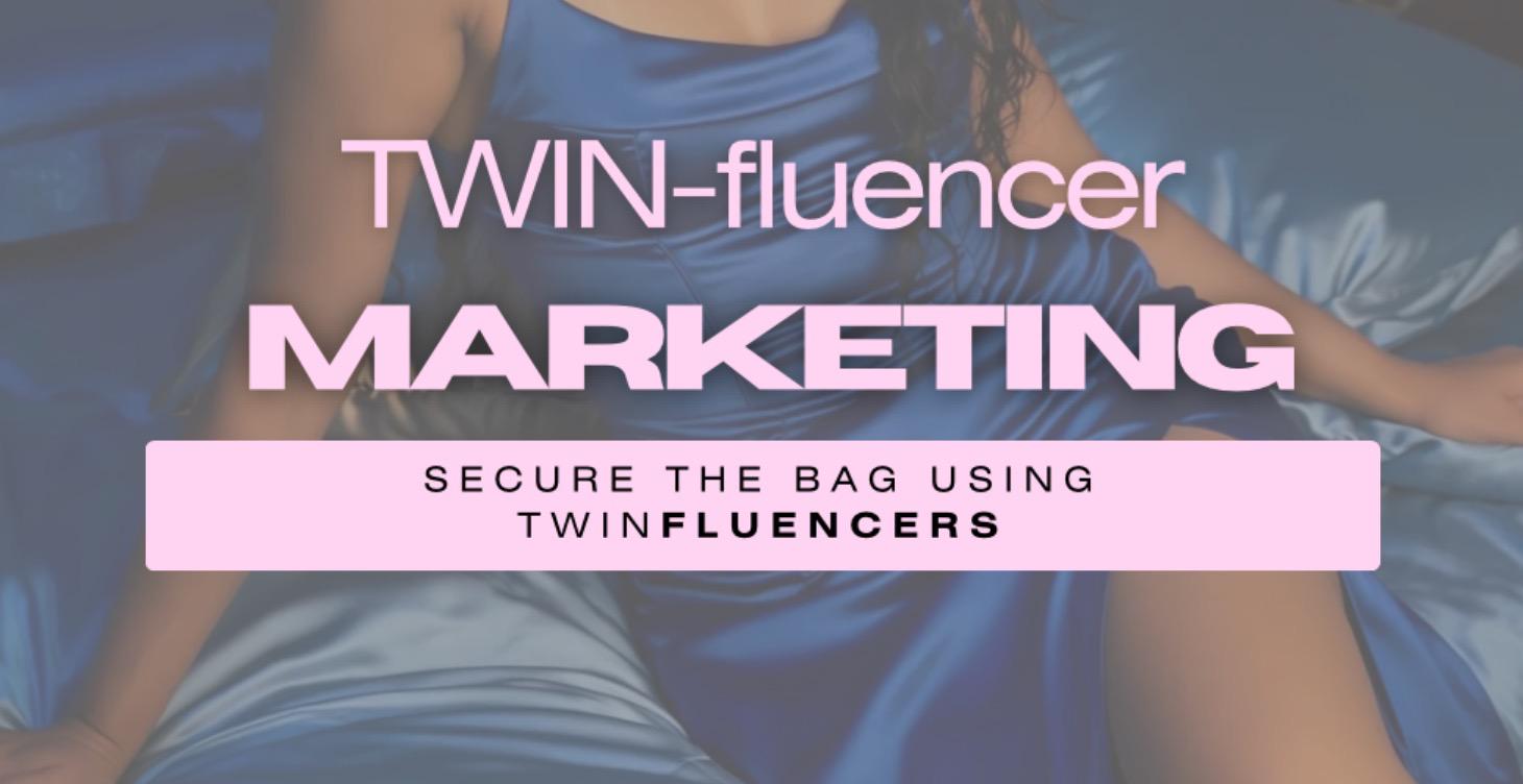 Twinfluencer Markerting Guide