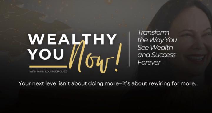 Wealthy You Now