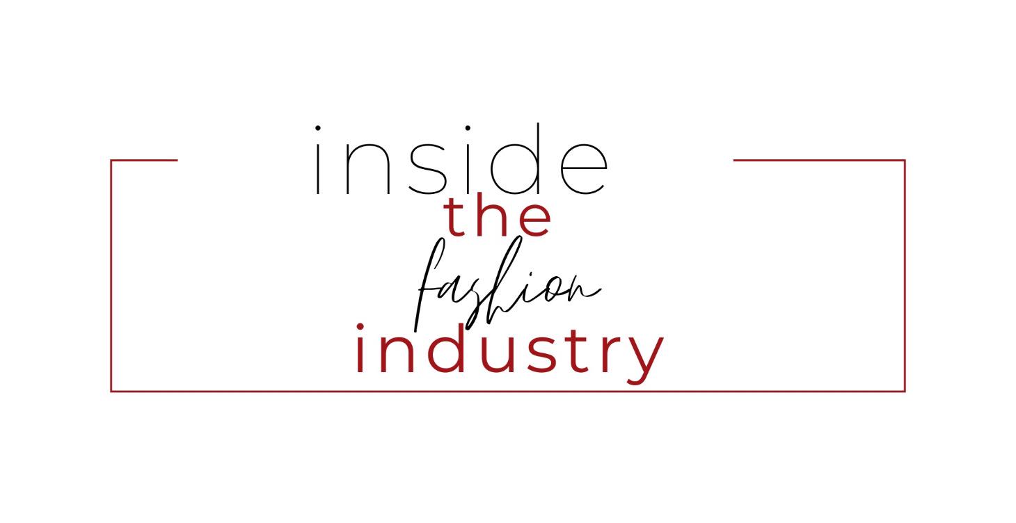 Inside the Fashion Industry