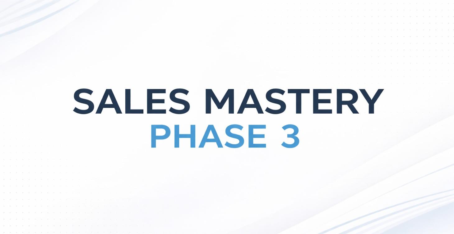 Sales mastery : Phase 3