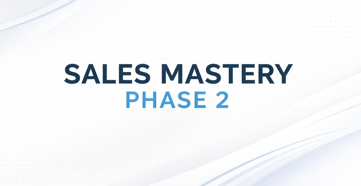Sales Mastery: Phase 2