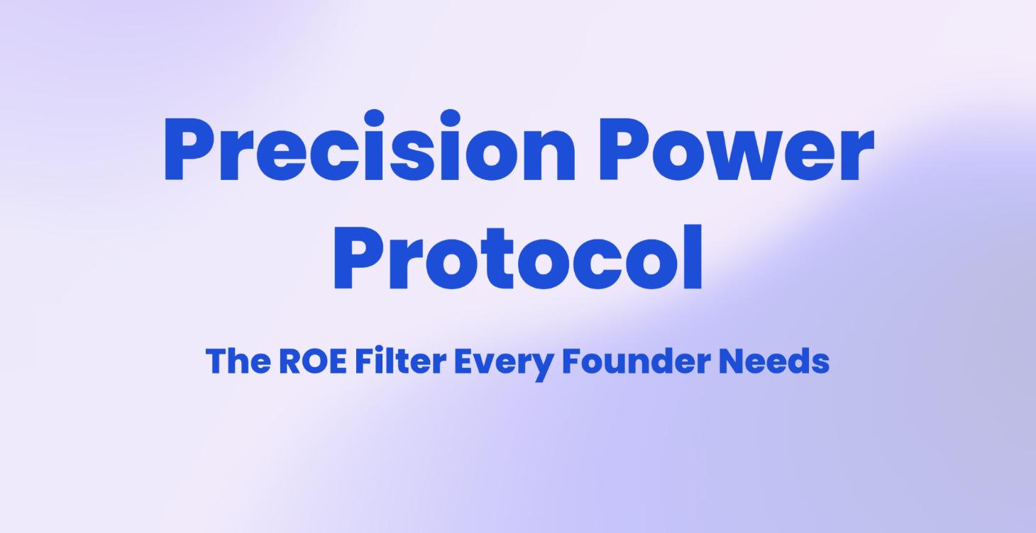 Precision Power Protocol for Founders