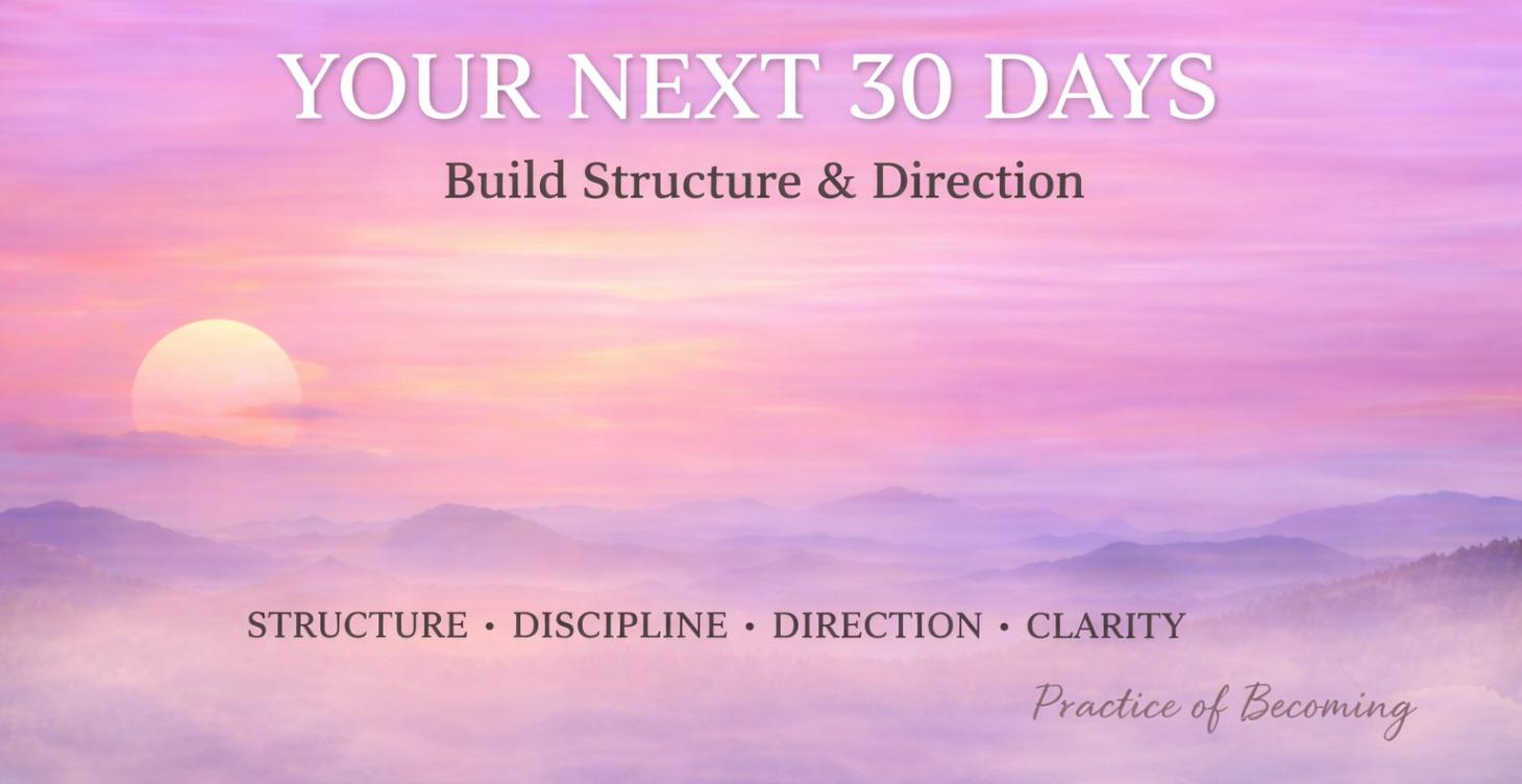 BUILD STRUCTURE HERE - 30 Day Reset & Direction