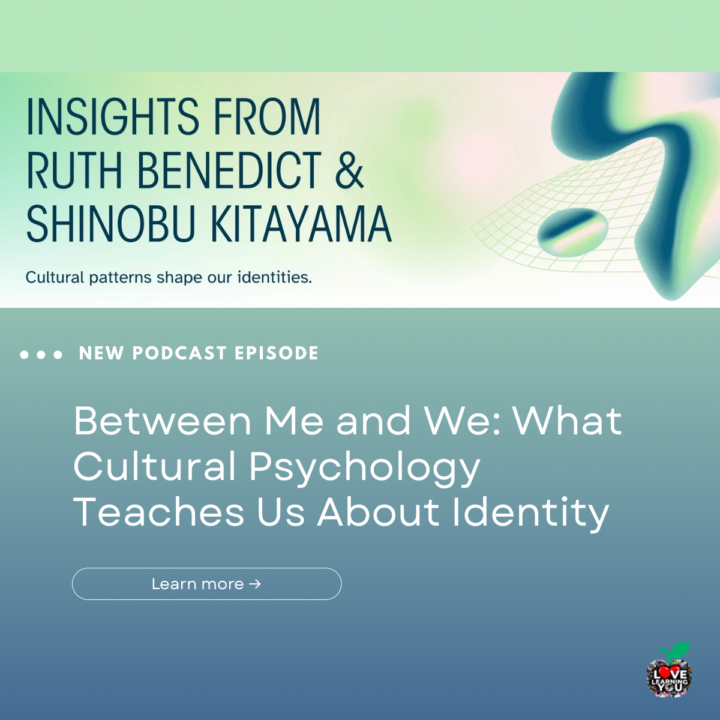 Between Me & We: What Cultural Psychology Teaches Us About Identity