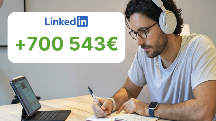 Ma stratégie LinkedIn à +700 000€/an
