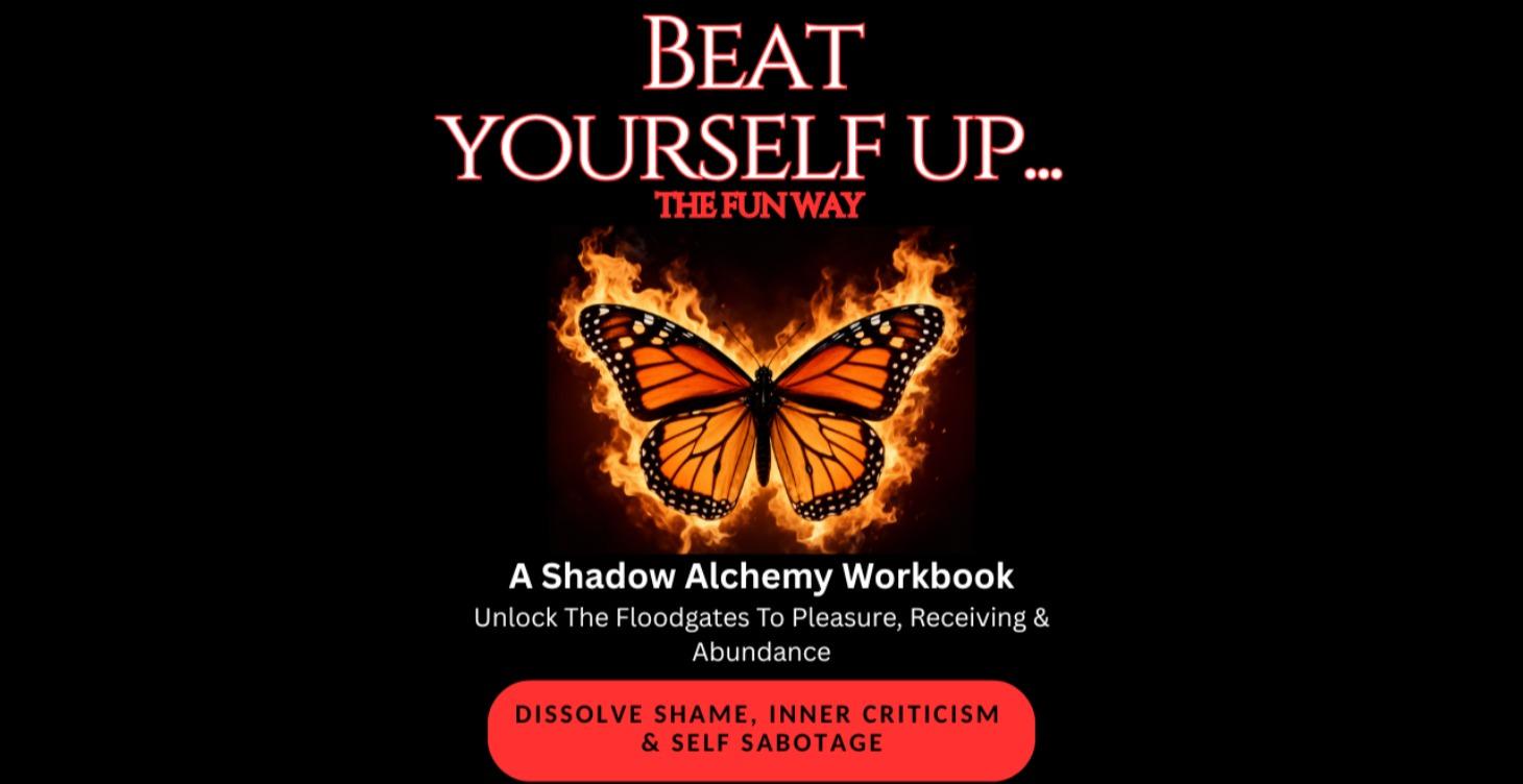 Beat Yourself Up (the fun way) Shadow Workbook