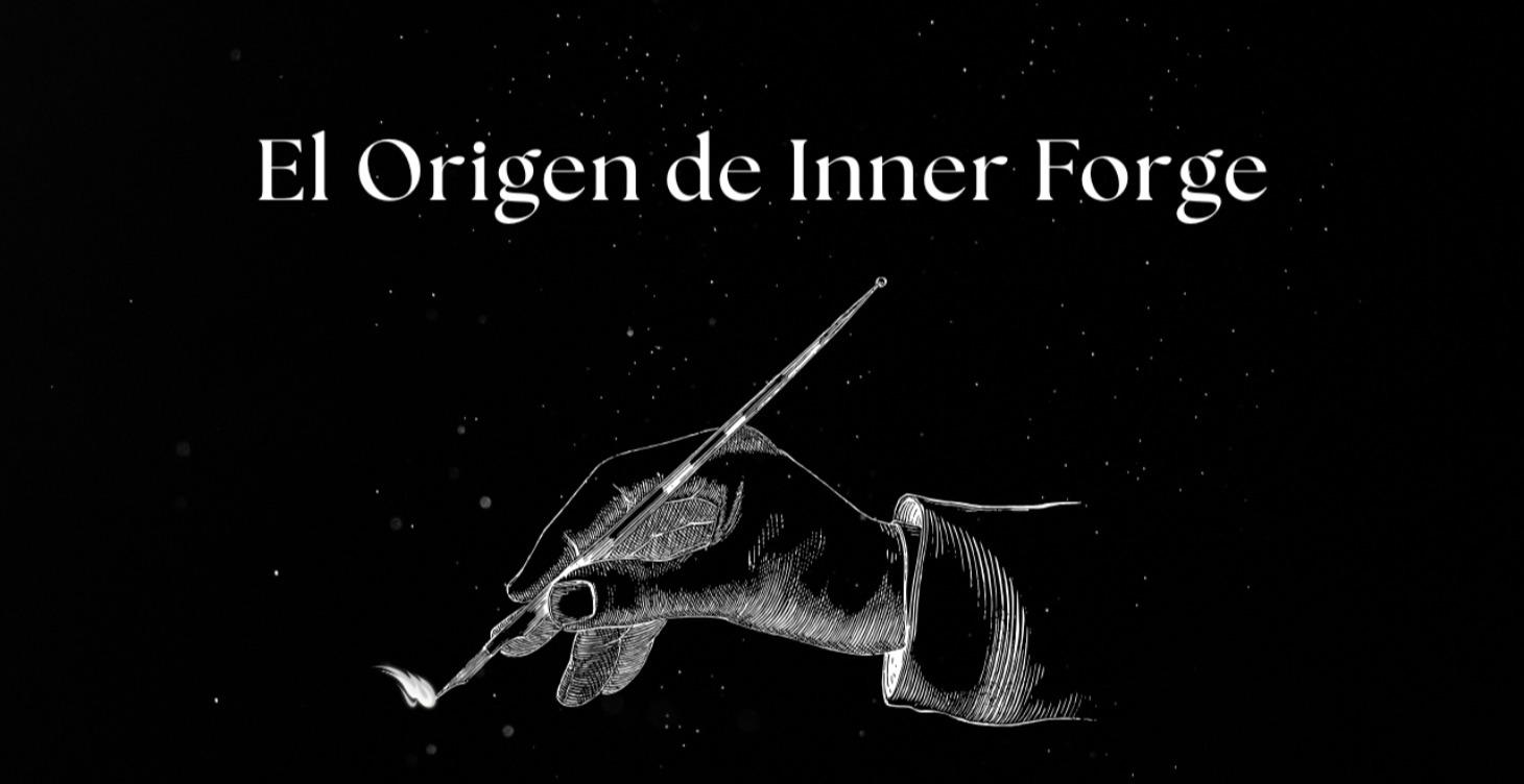 El Origen de Inner Forge