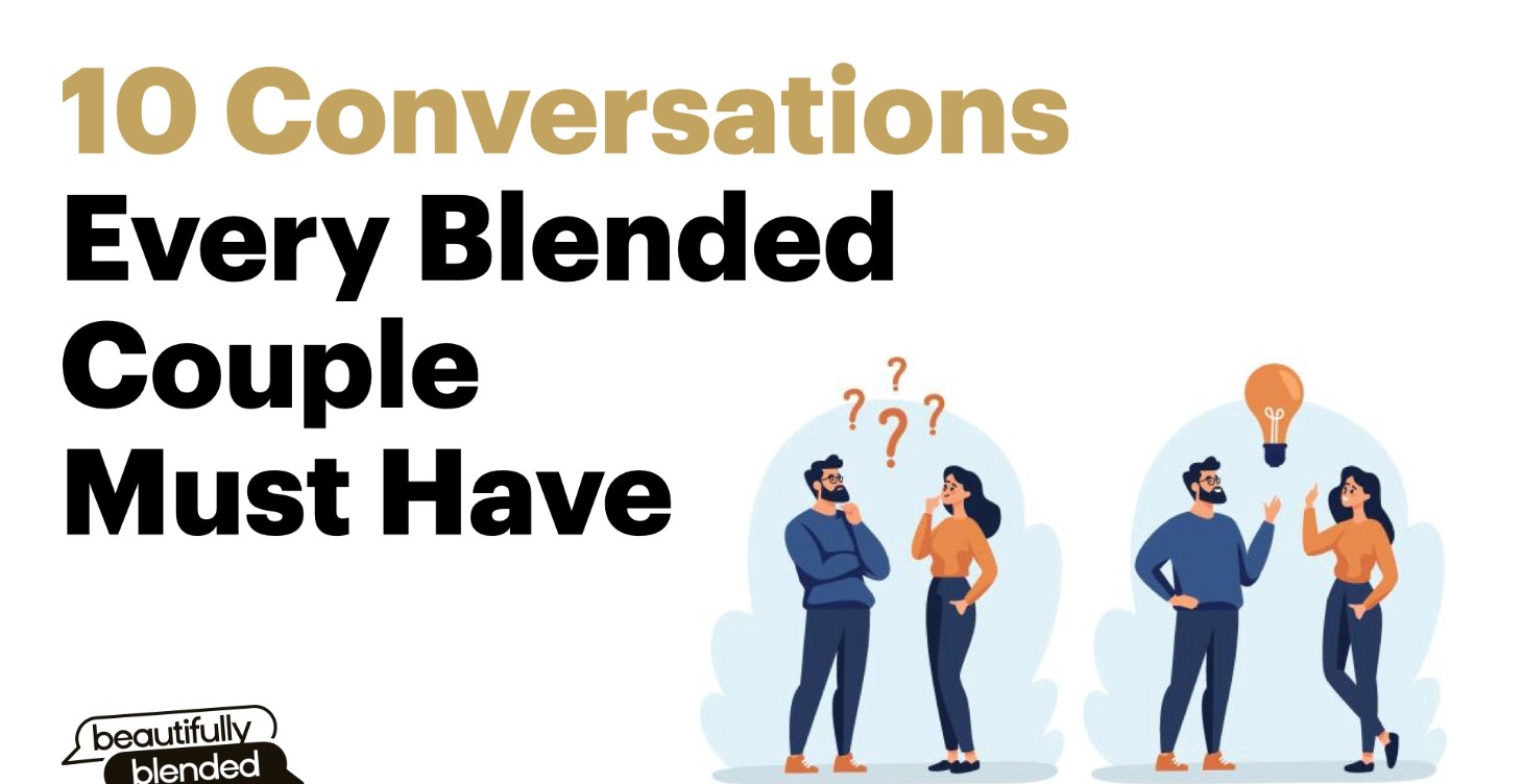 10 Conversations Every Blended Couple Must Have
