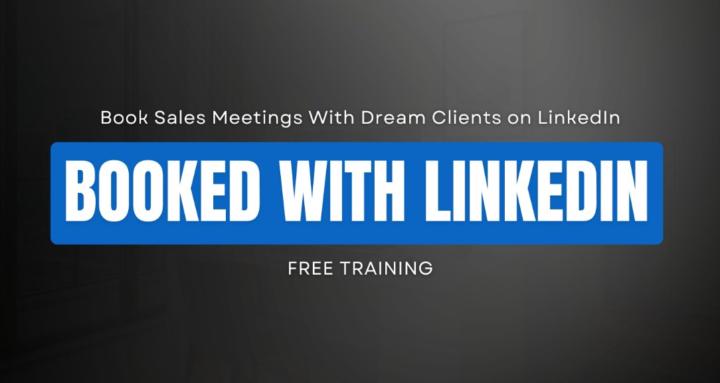 Booked With LinkedIn™