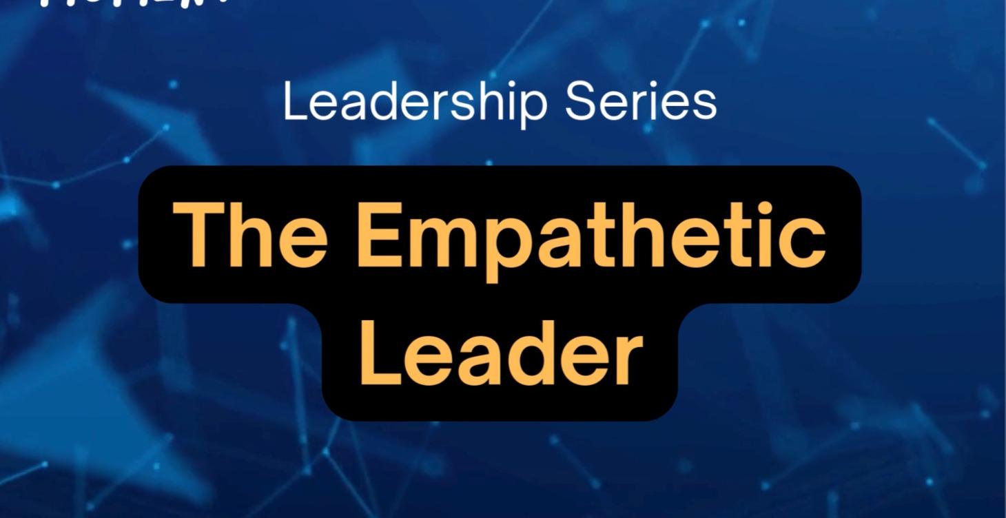 The Empathetic Leader