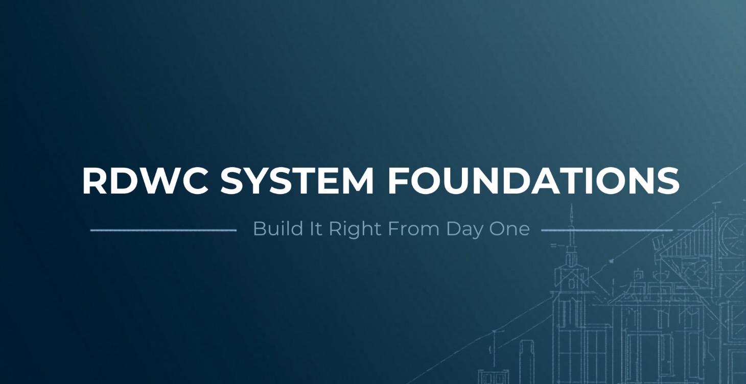 RDWC System Foundations