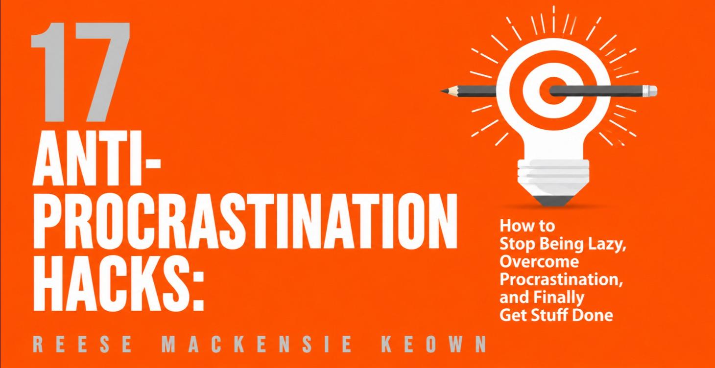Anti Procrastination Hacks