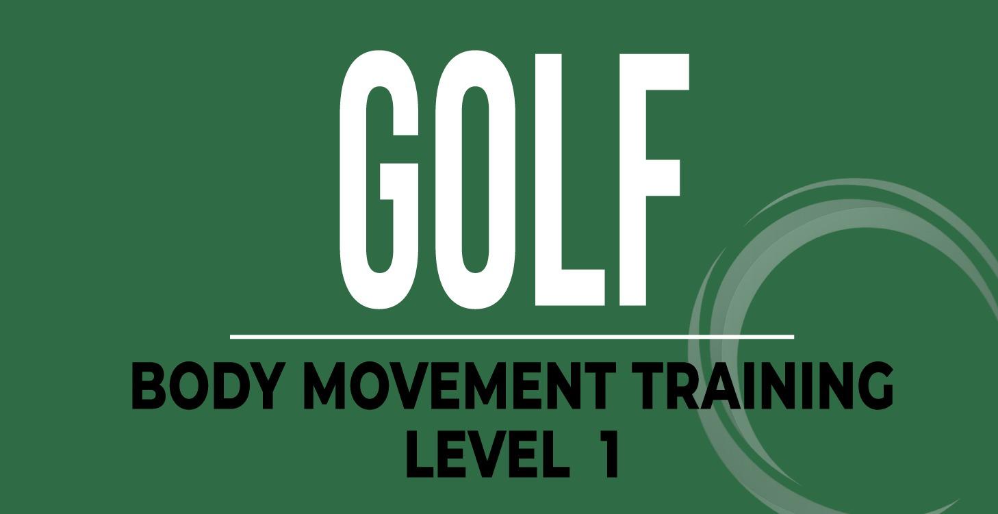 Golf Body Movement Training - Level 1