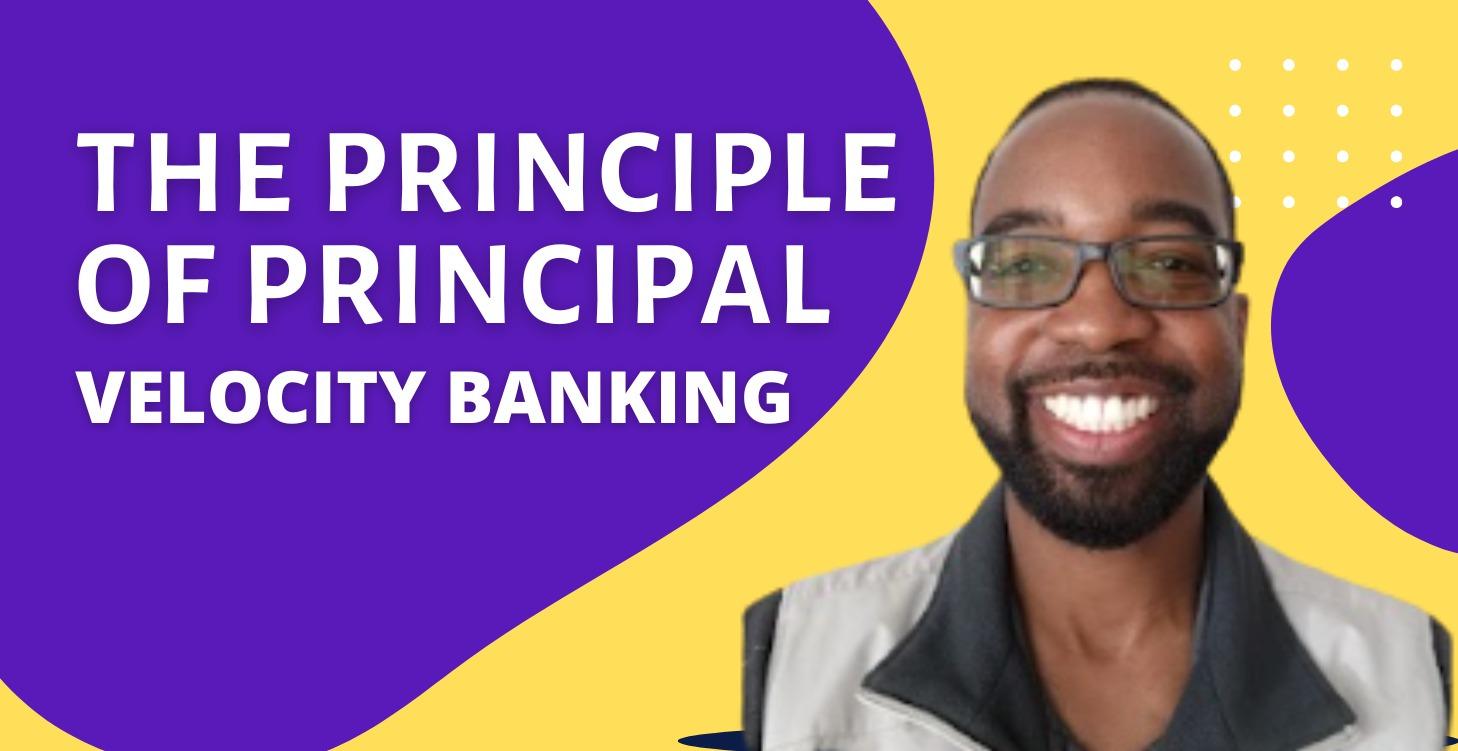 The Principle of the Principal — Velocity Banking
