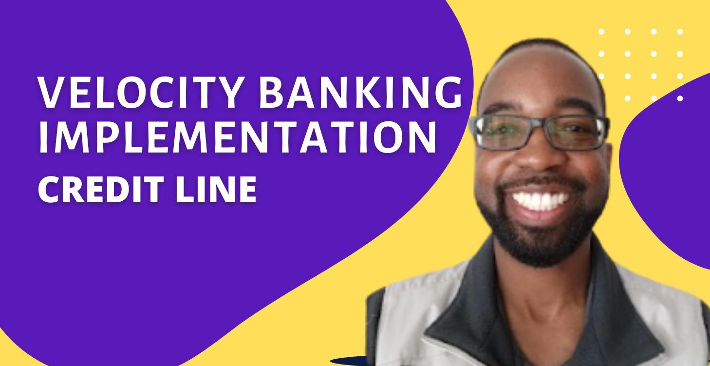 Velocity Banking Implementation Credit Line