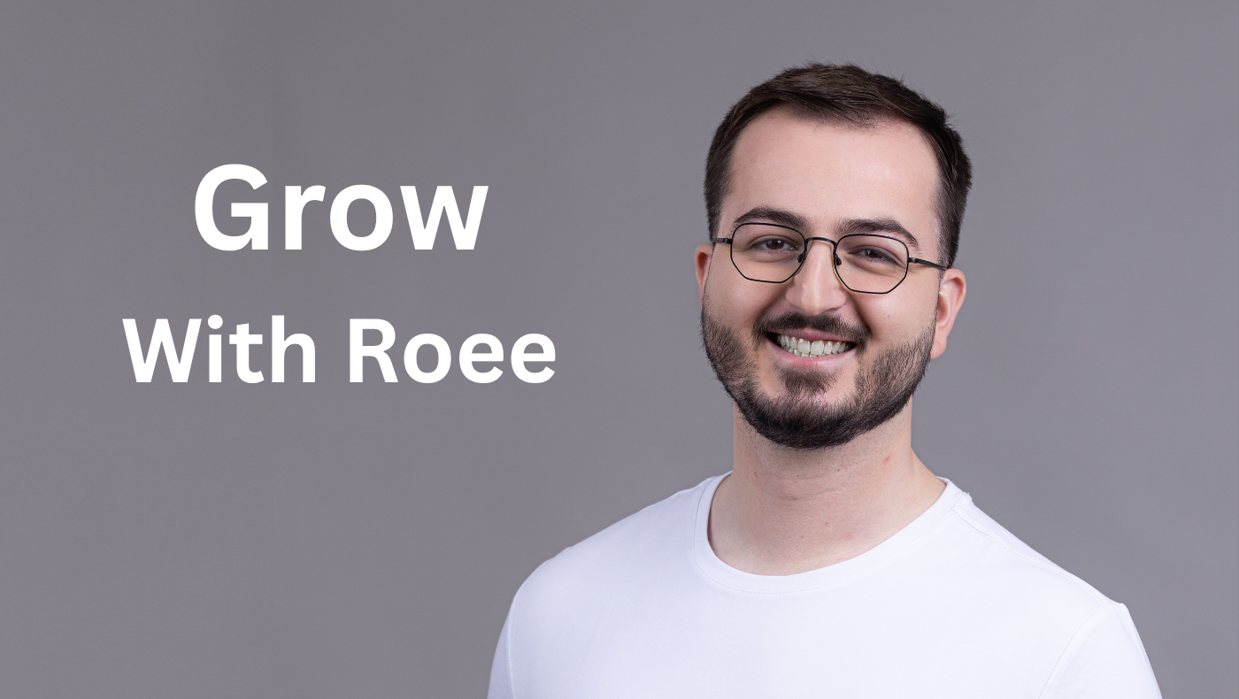 Grow With Roee