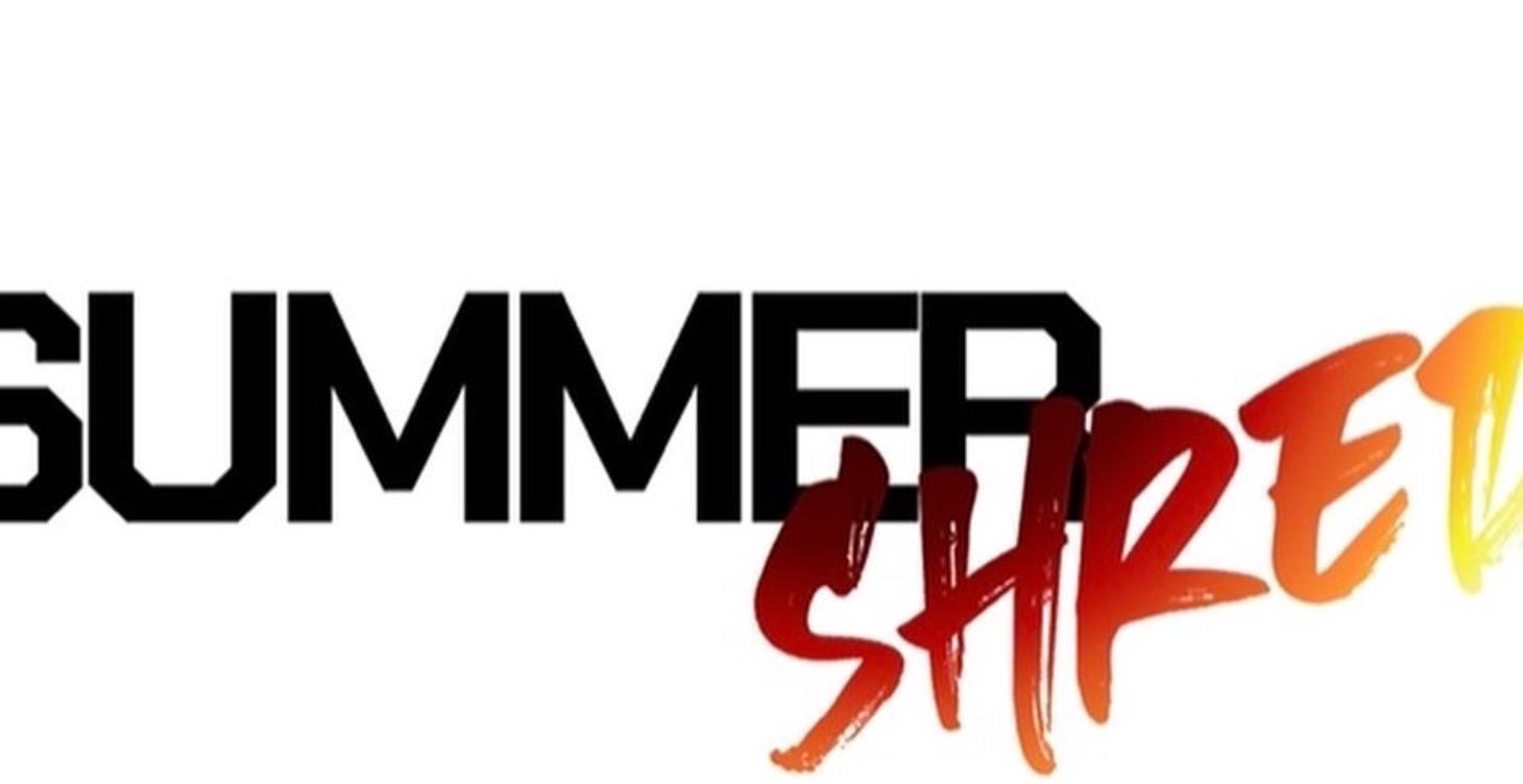 SUMMER SHRED