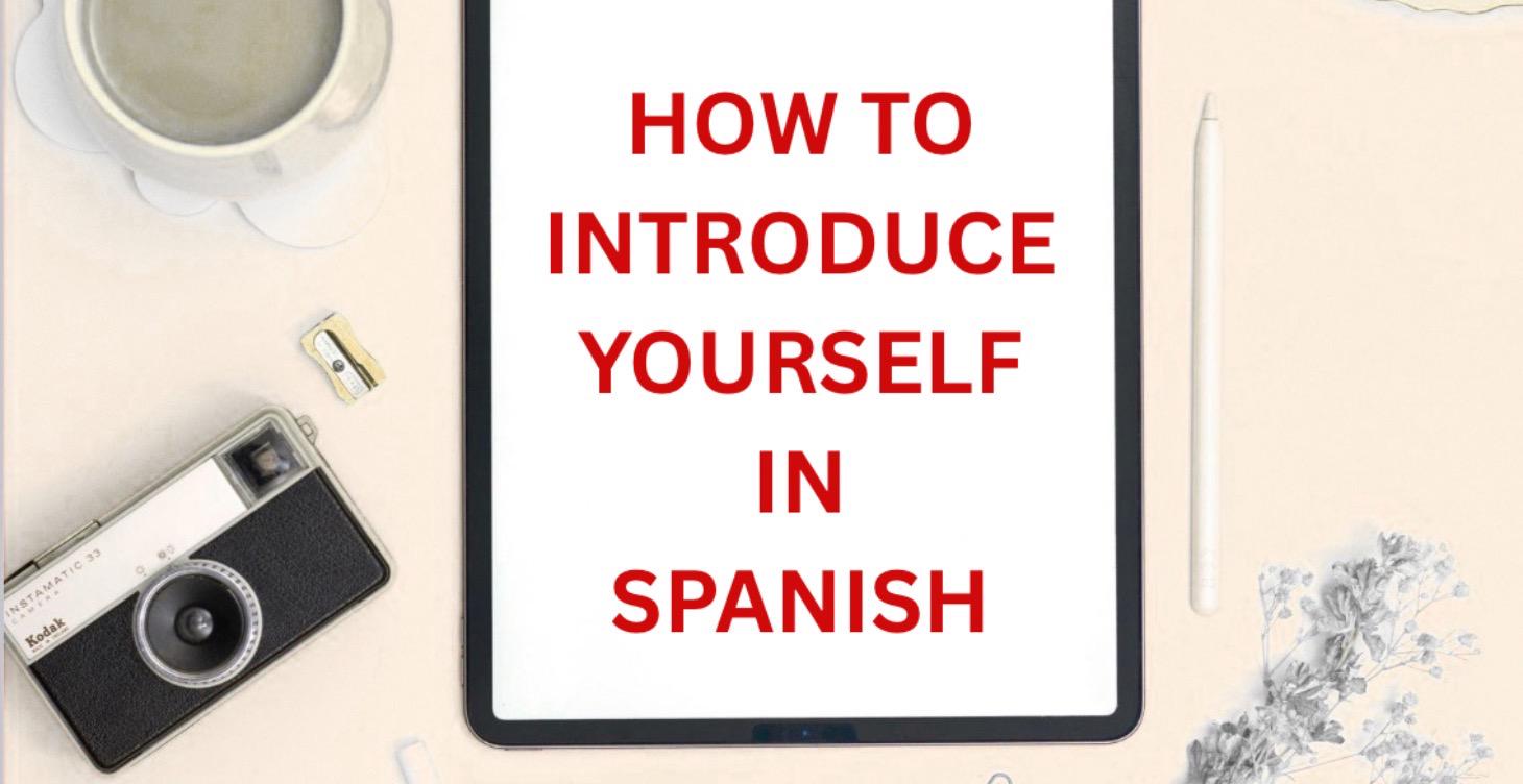 Presentarnos en Español-How to introduce yourself