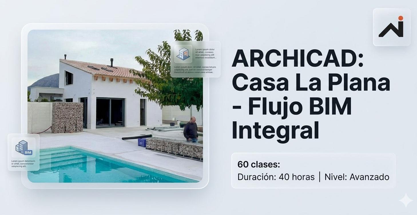 ARCHICAD: Casa La Plana - Flujo BIM Integral