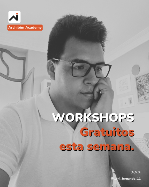 🔥 WORKSHOPS DE ESTA SEMANA – ARCHIBIM ACADEMY