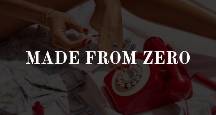 MADE FROM ZERO