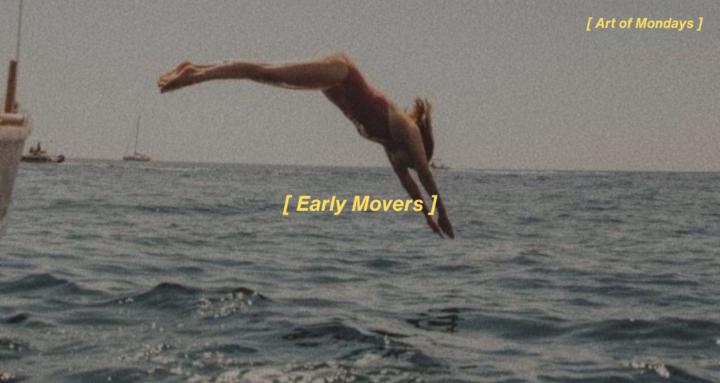 Art of Mondays - Early Movers