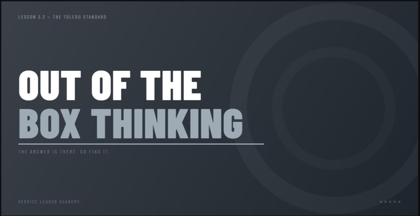 O: Out of the Box Thinking