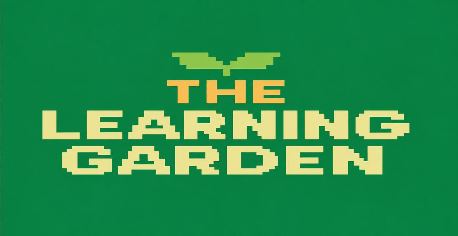 Welcome to The LEARNING GARDEN