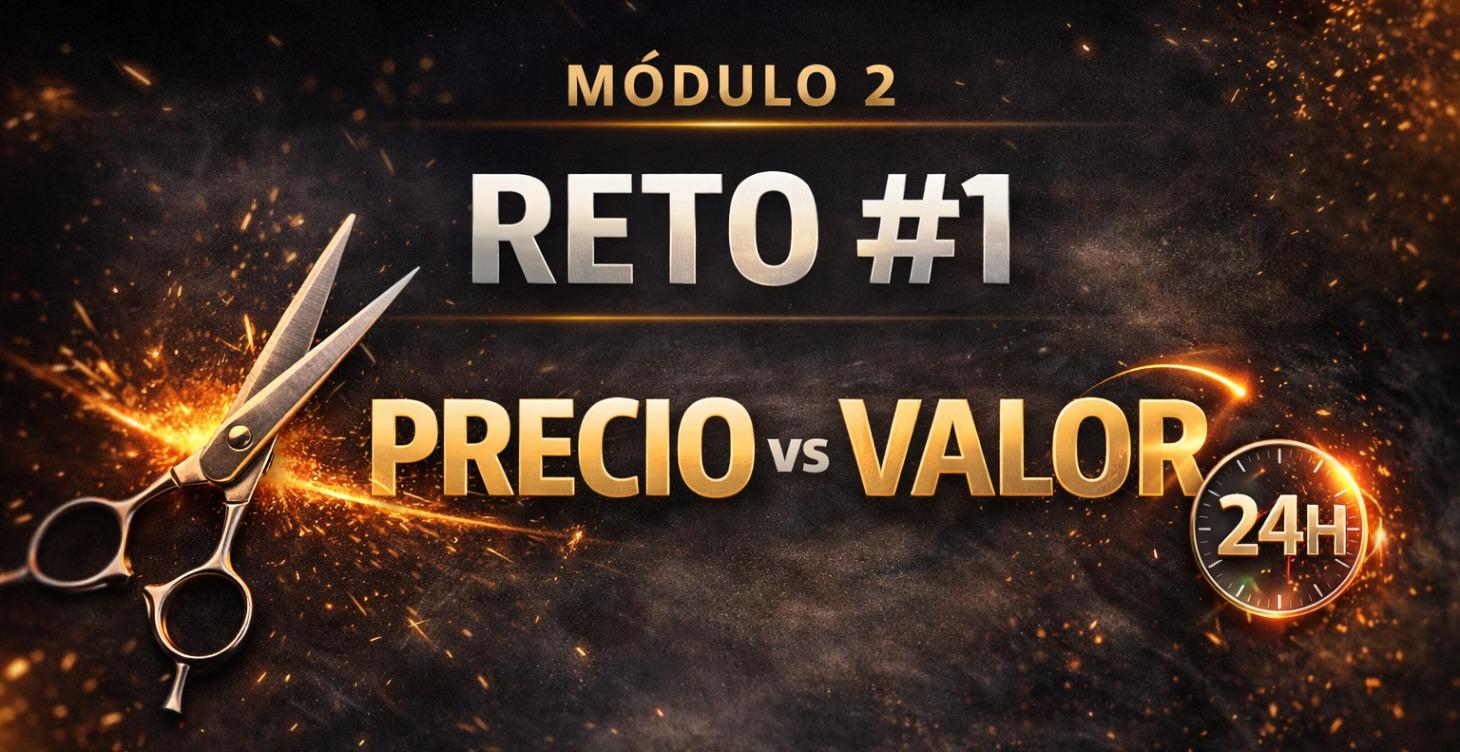 MÓDULO 2 — RETO #1 (24H): PRECIO VS VALOR ✅
