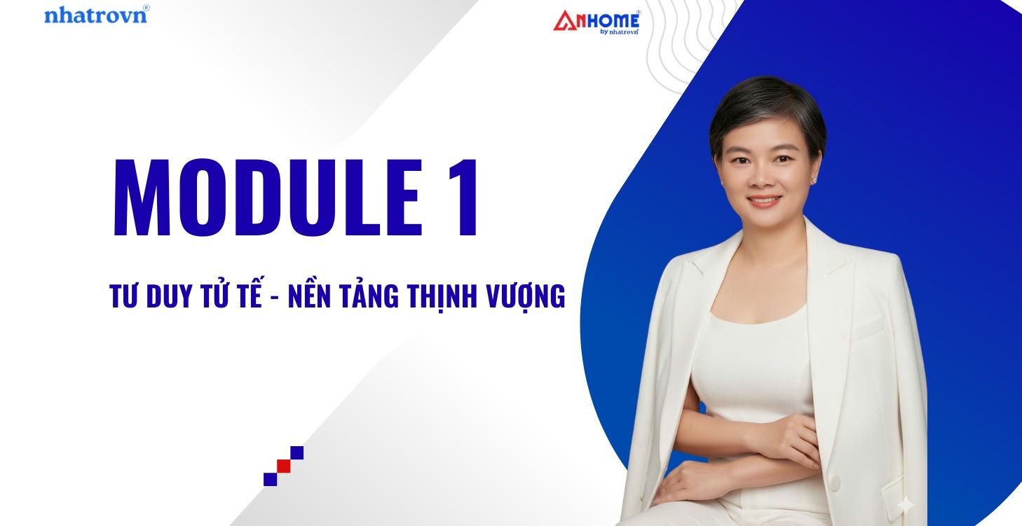 MODULE 1: TƯ DUY TỬ TẾ - NỀN TẢNG THỊNH VƯỢNG