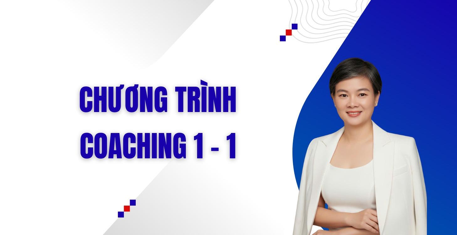 ▶️ CHƯƠNG TRÌNH COACHING 1 - 1