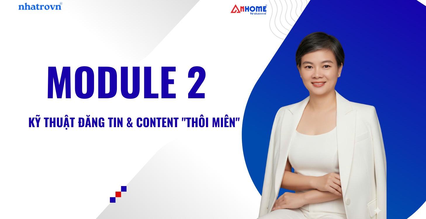 MODULE 2: KỸ THUẬT ĐĂNG TIN & CONTENT "THÔI MIÊN"