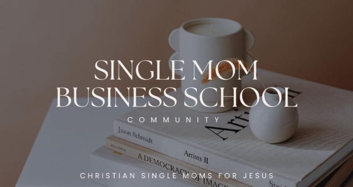 Single Mom Business School