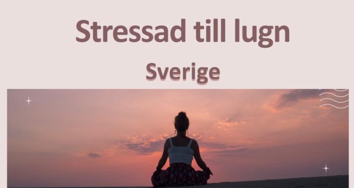 Stressad till lugnare-Sverige